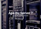 Apa Itu Server ?