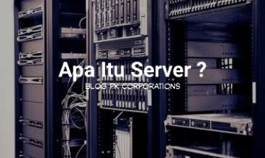 Apa Itu Server ?